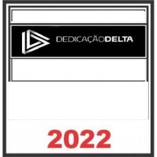  DELEGADO FEDERAL 2022 DDICAÇÃO DELTA PREPARAÇÃO INTENSIVA