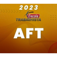 AFT | Auditor Fiscal do Trabalho [2023] Escola Trabalhista