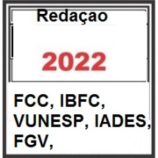  REDAÇÃO FCC, IBFC, VUNESP, IADES, FGV..